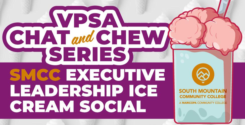 VPSA Chat and Chew Series: SMCC Eexecutive Leadership Ice Cream Social