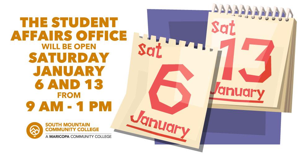 The Student Affairs Office Will Be Open Saturday Jan 6 and 13