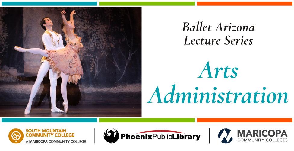 Ballet Arizona Lecture Series: Arts Administration